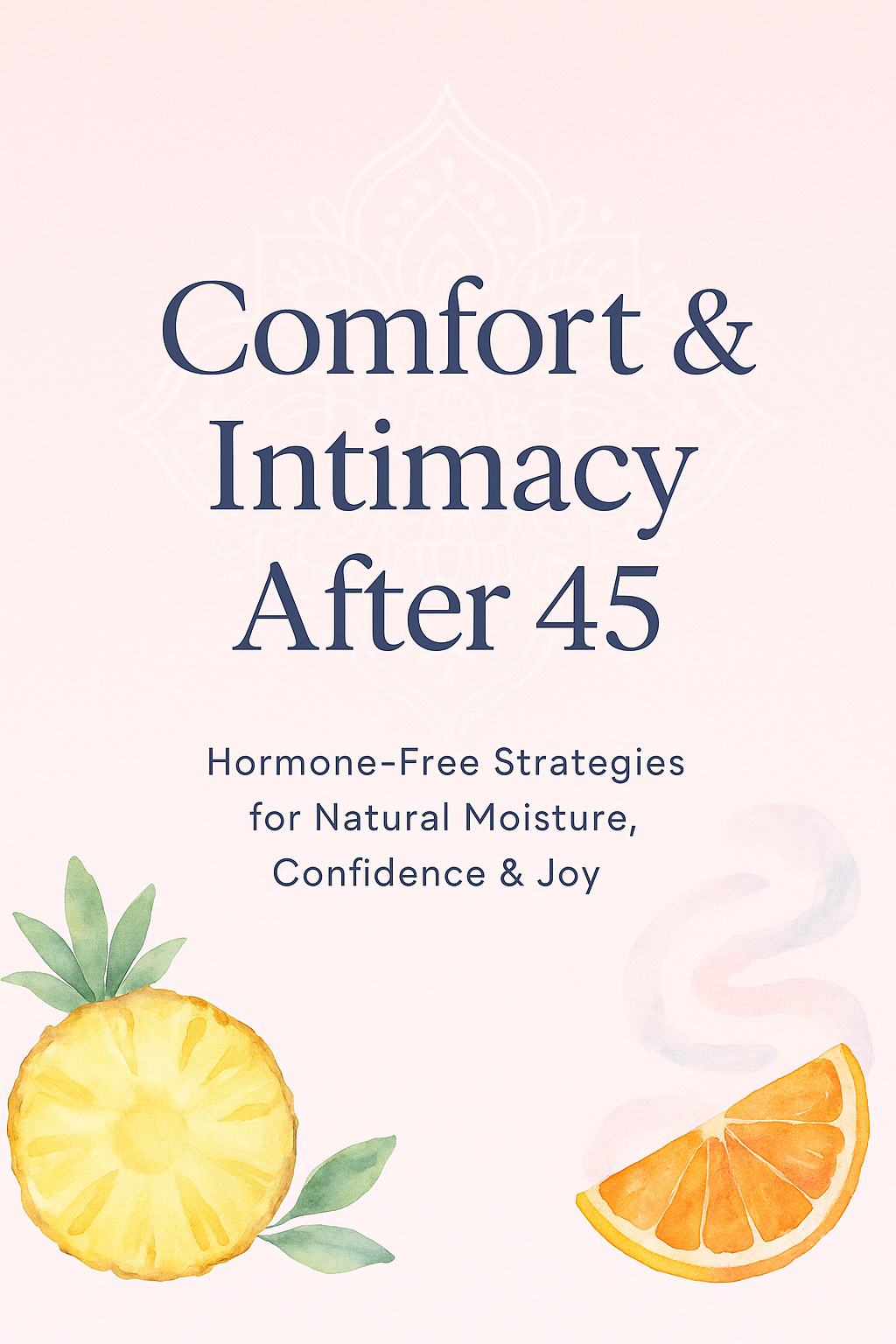“Comfort & Intimacy After 45” Mini Guide